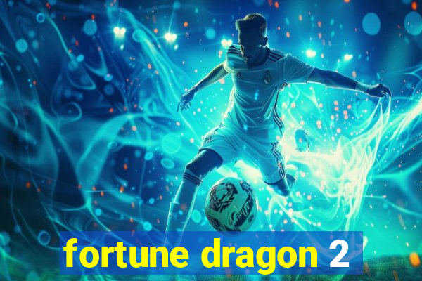 fortune dragon 2